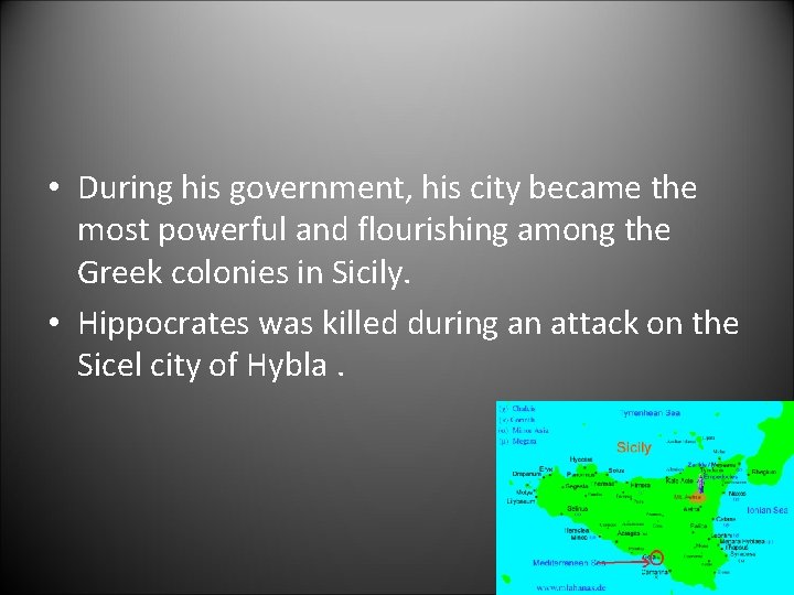  • During his government, his city became the most powerful and flourishing among
