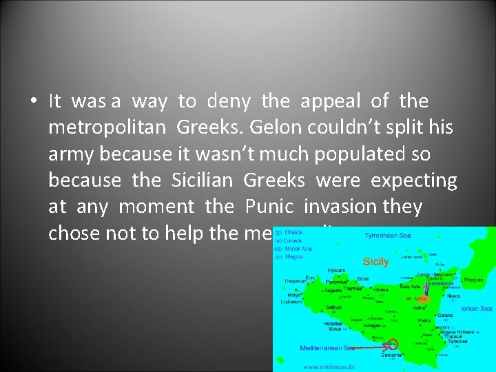  • It was a way to deny the appeal of the metropolitan Greeks.