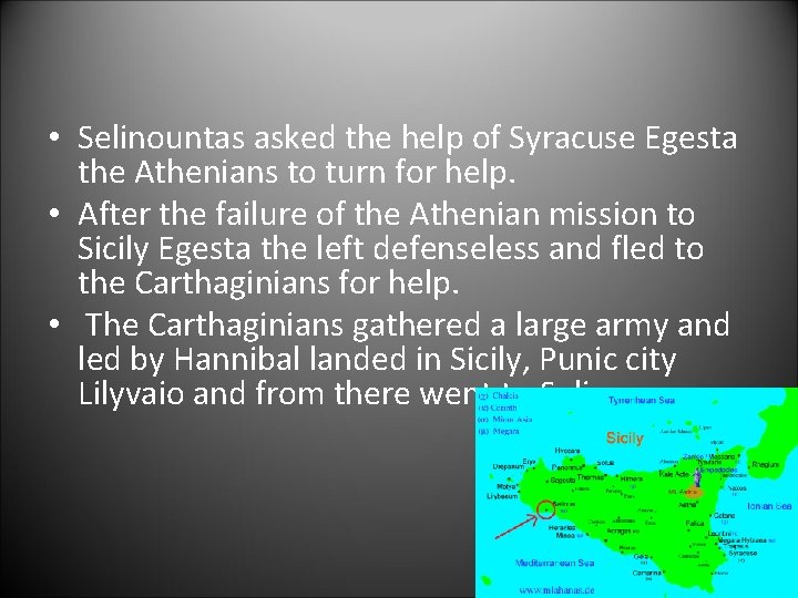  • Selinountas asked the help of Syracuse Egesta the Athenians to turn for