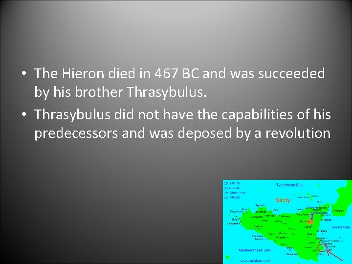  • The Hieron died in 467 BC and was succeeded by his brother