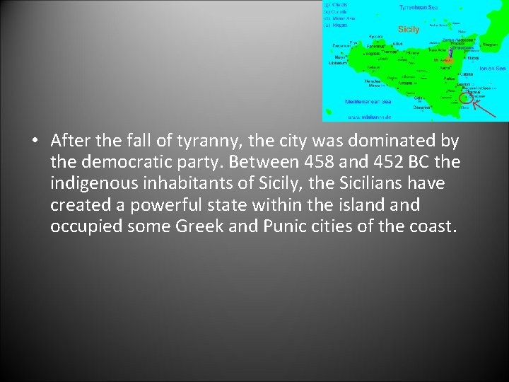  • After the fall of tyranny, the city was dominated by the democratic