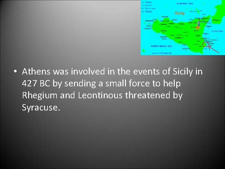  • Athens was involved in the events of Sicily in 427 BC by