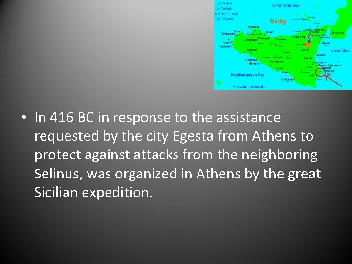  • In 416 BC in response to the assistance requested by the city