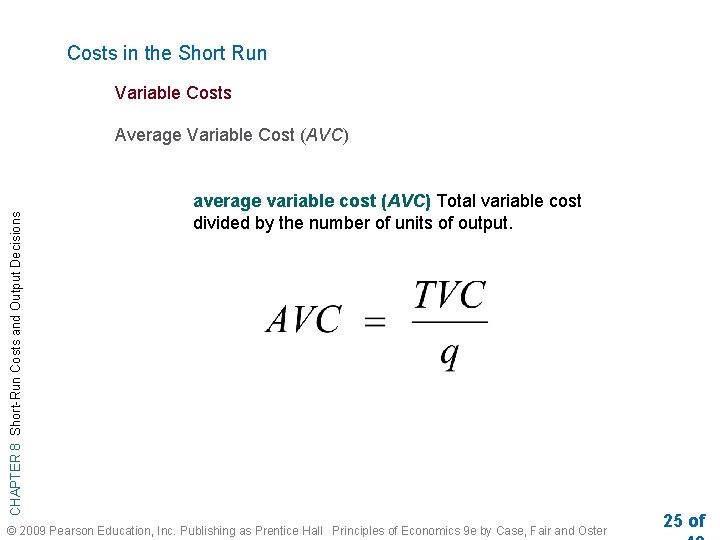 Costs in the Short Run Variable Costs CHAPTER 8 Short-Run Costs and Output Decisions