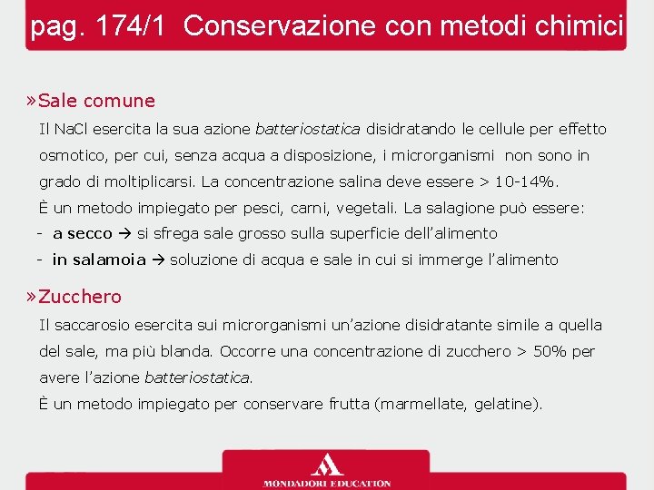 pag. 174/1 Conservazione con metodi chimici » Sale comune Il Na. Cl esercita la