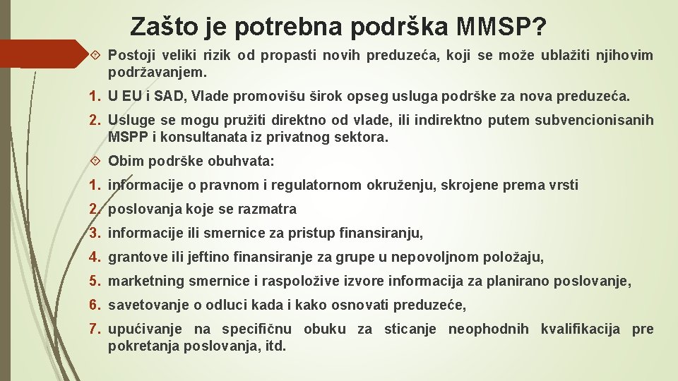 Zašto je potrebna podrška MMSP? Postoji veliki rizik od propasti novih preduzeća, koji se