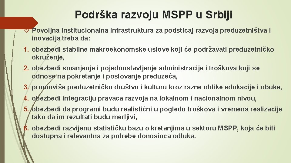 Podrška razvoju MSPP u Srbiji Povoljna institucionalna infrastruktura za podsticaj razvoja preduzetništva i inovacija