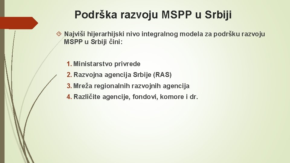 Podrška razvoju MSPP u Srbiji Najviši hijerarhijski nivo integralnog modela za podršku razvoju MSPP