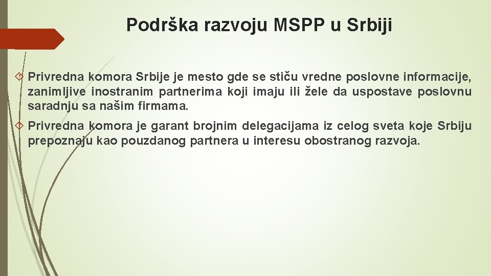Podrška razvoju MSPP u Srbiji Privredna komora Srbije je mesto gde se stiču vredne