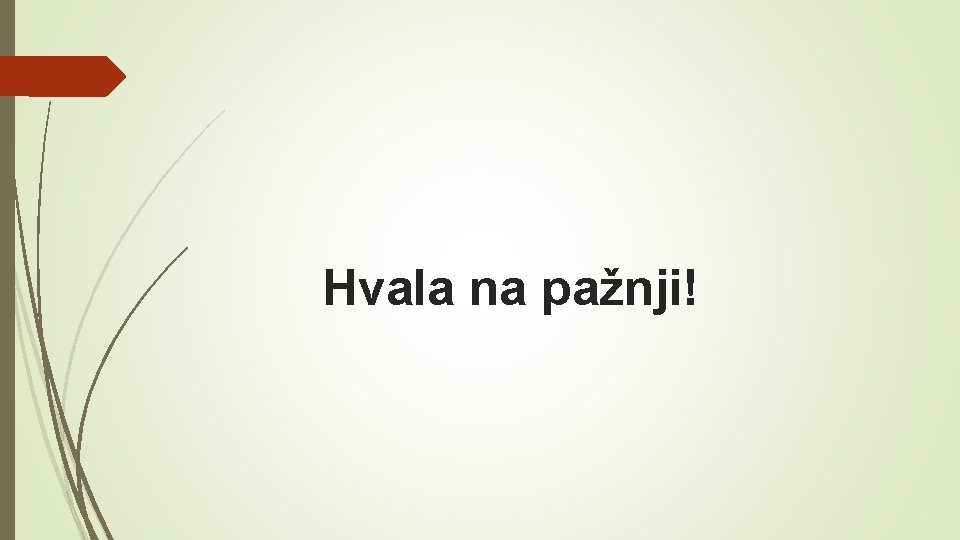 Hvala na pažnji! 