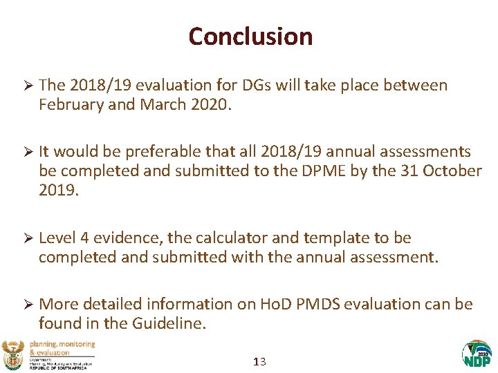 Conclusion Ø The 2018/19 evaluation for DGs will take place between February and March