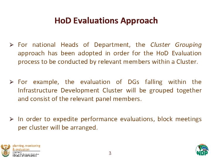 Ho. D Evaluations Approach Ø For national Heads of Department, the Cluster Grouping approach