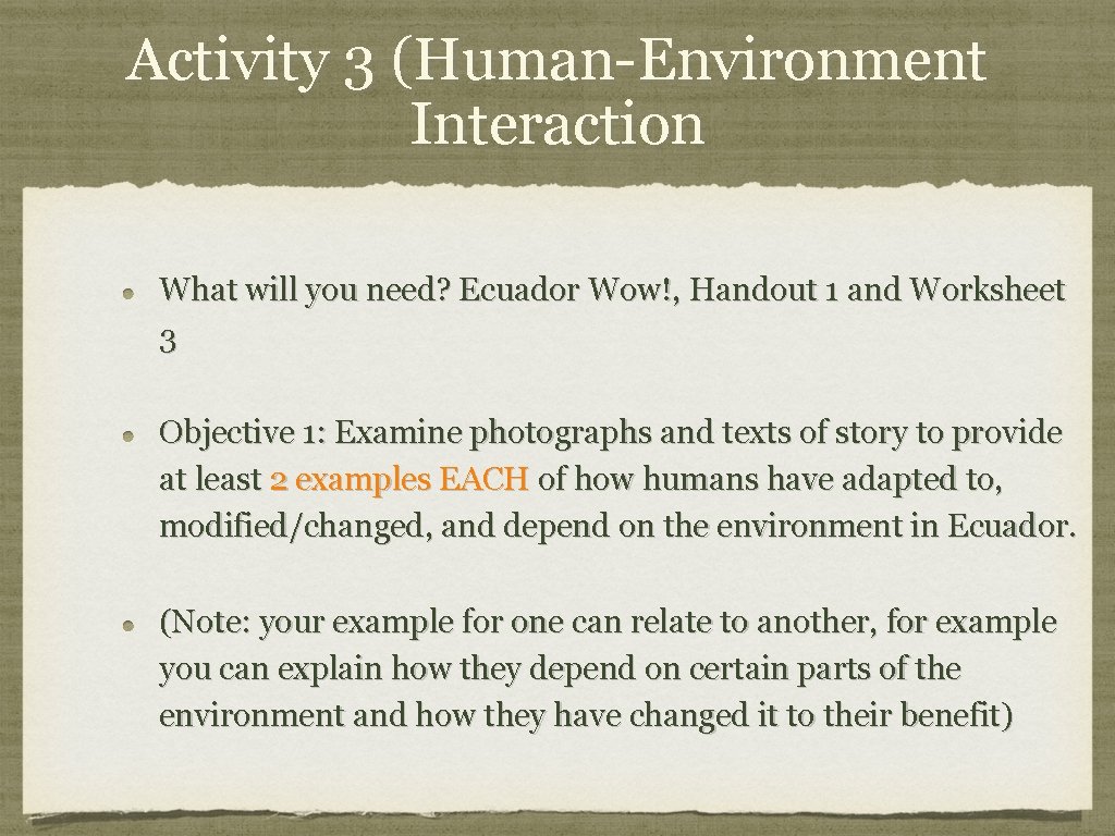Activity 3 (Human-Environment Interaction What will you need? Ecuador Wow!, Handout 1 and Worksheet