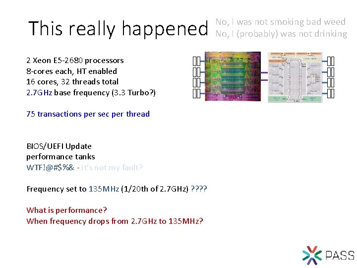 This really happened 2 Xeon E 5 -2680 processors 8 -cores each, HT enabled