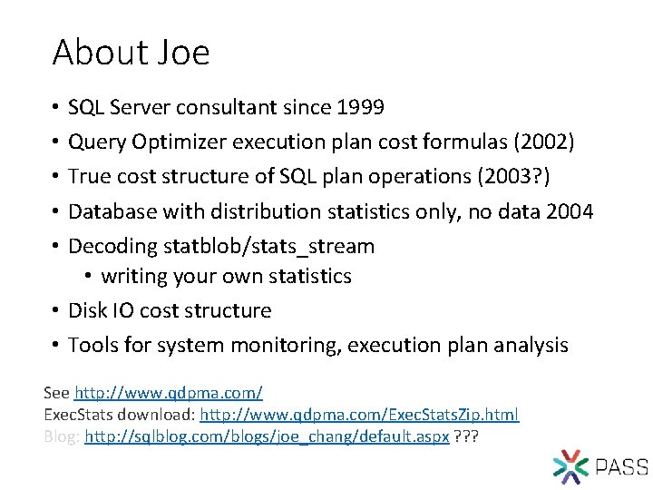 About Joe SQL Server consultant since 1999 Query Optimizer execution plan cost formulas (2002)