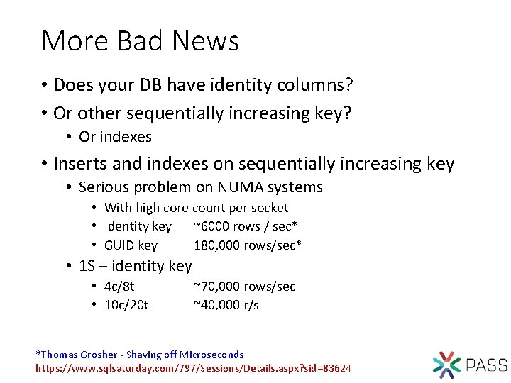 More Bad News • Does your DB have identity columns? • Or other sequentially