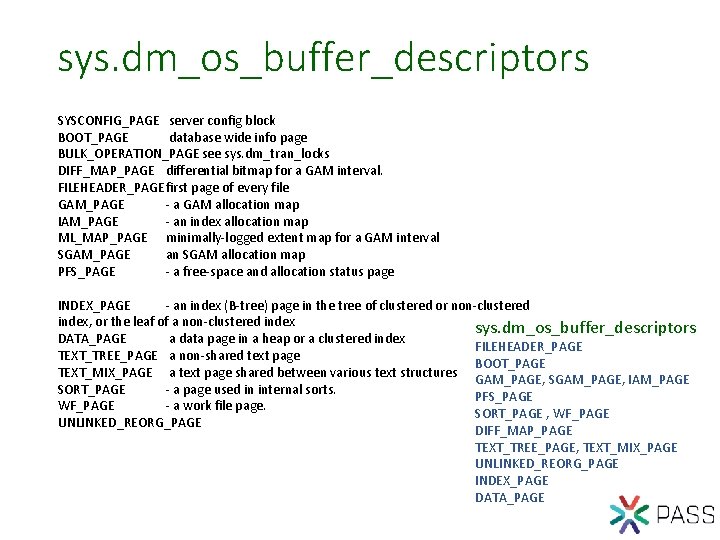 sys. dm_os_buffer_descriptors SYSCONFIG_PAGE server config block BOOT_PAGE database wide info page BULK_OPERATION_PAGE see sys.