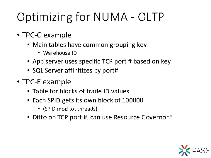 Optimizing for NUMA - OLTP • TPC-C example • Main tables have common grouping