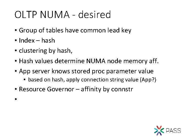 OLTP NUMA - desired • Group of tables have common lead key • Index