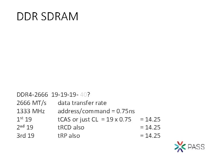 DDR SDRAM DDR 4 -2666 19 -19 -19 - 40? 2666 MT/s data transfer