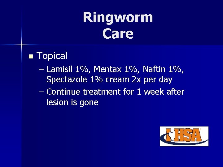 Ringworm Care n Topical – Lamisil 1%, Mentax 1%, Naftin 1%, Spectazole 1% cream