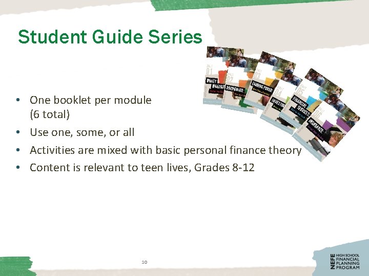 Student Guide Series • One booklet per module (6 total) • Use one, some,