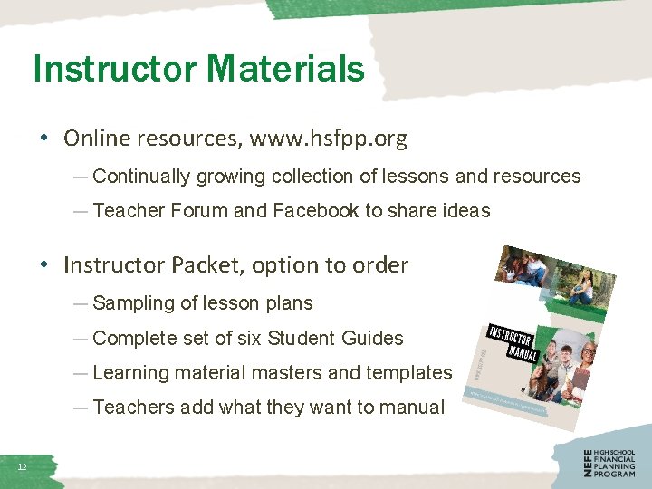 Instructor Materials • Online resources, www. hsfpp. org ― Continually growing collection of lessons