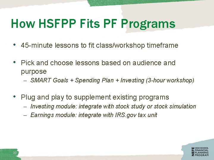 How HSFPP Fits PF Programs • 45 -minute lessons to fit class/workshop timeframe •