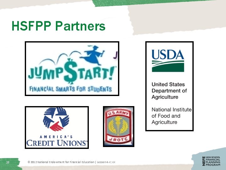 HSFPP Partners 28 © 2012 National Endowment for Financial Education | Lesson 4 -X: