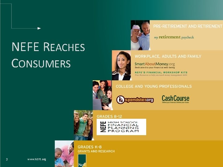 NEFE REACHES CONSUMERS 3 www. NEFE. org 