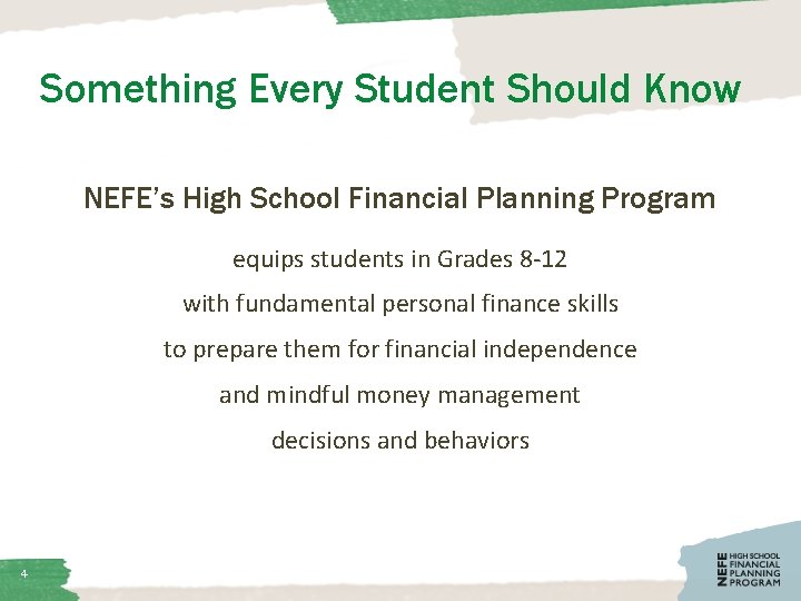 Something Every Student Should Know NEFE’s High School Financial Planning Program equips students in