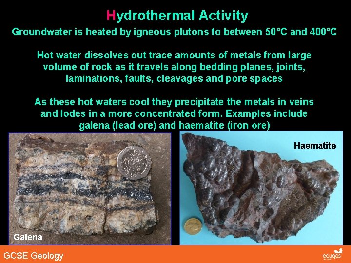 Hydrothermal Activity Groundwater is heated by igneous plutons to between 50°C and 400°C Hot Hydrothermal Activity Groundwater is heated by igneous plutons to between 50°C and 400°C Hot
