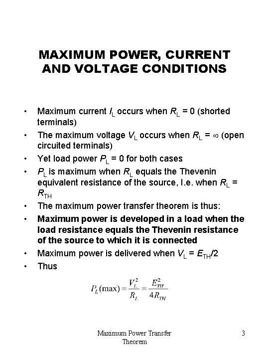 MAXIMUM POWER, CURRENT AND VOLTAGE CONDITIONS • • Maximum current IL occurs when RL