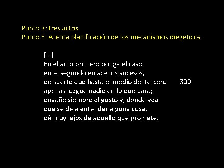 Punto 3: tres actos Punto 5: Atenta planificación de los mecanismos diegéticos. […] En