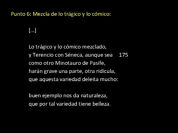 Punto 6: Mezcla de lo trágico y lo cómico: […] Lo trágico y lo