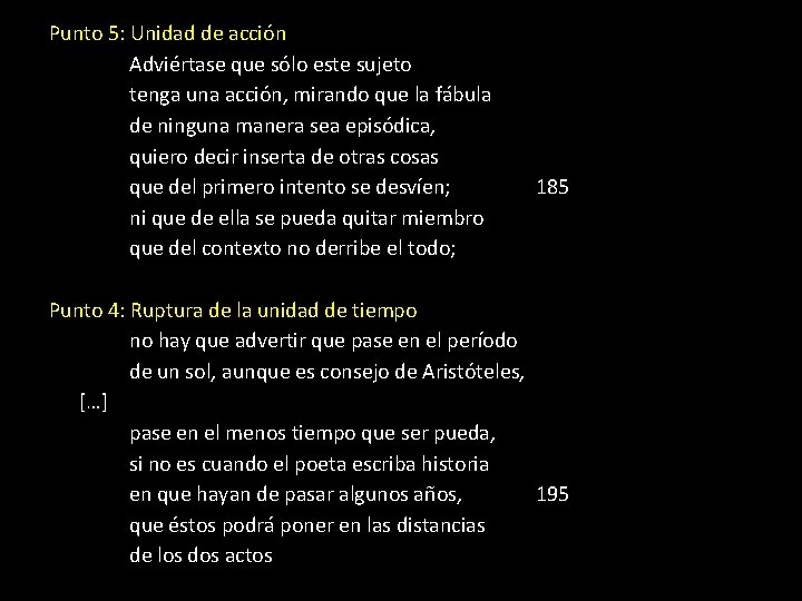 Punto 5: Unidad de acción Adviértase que sólo este sujeto tenga una acción, mirando