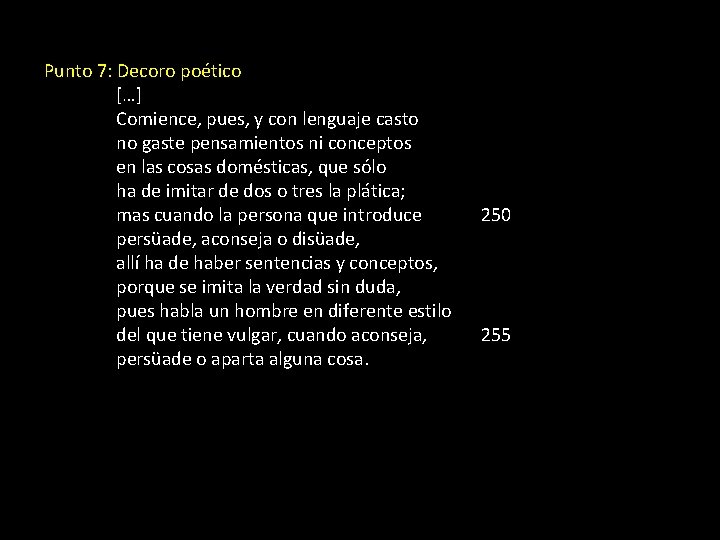 Punto 7: Decoro poético […] Comience, pues, y con lenguaje casto no gaste pensamientos