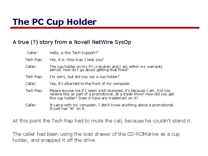 The PC Cup Holder A true (? ) story from a Novell Net. Wire