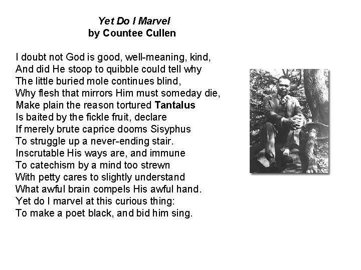  Yet Do I Marvel by Countee Cullen I doubt not God is good,