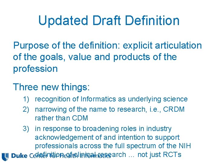 Updated Draft Definition Purpose of the definition: explicit articulation of the goals, value and