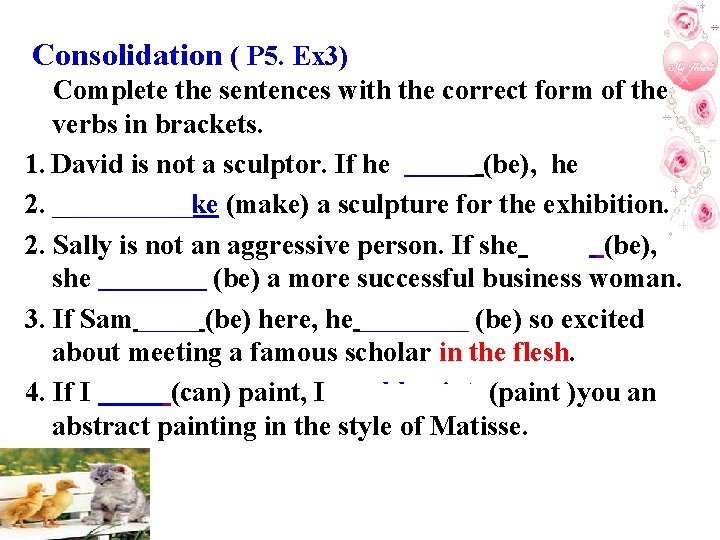  Consolidation ( P 5. Ex 3) Complete the sentences with the correct form