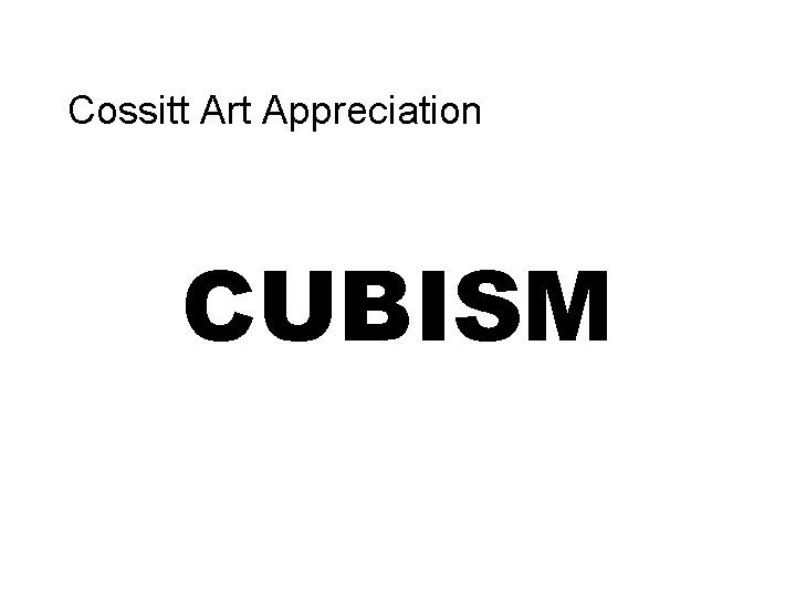 Cossitt Art Appreciation CUBISM 