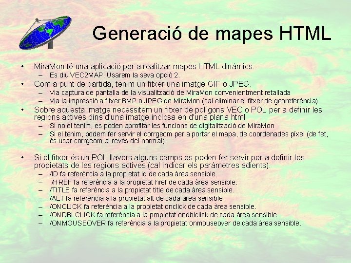 Generació de mapes HTML • Mira. Mon té una aplicació per a realitzar mapes