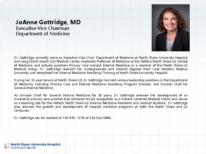 Jo. Anne Gottridge, MD Executive Vice Chairman Department of Medicine Dr. Gottridge currently serve