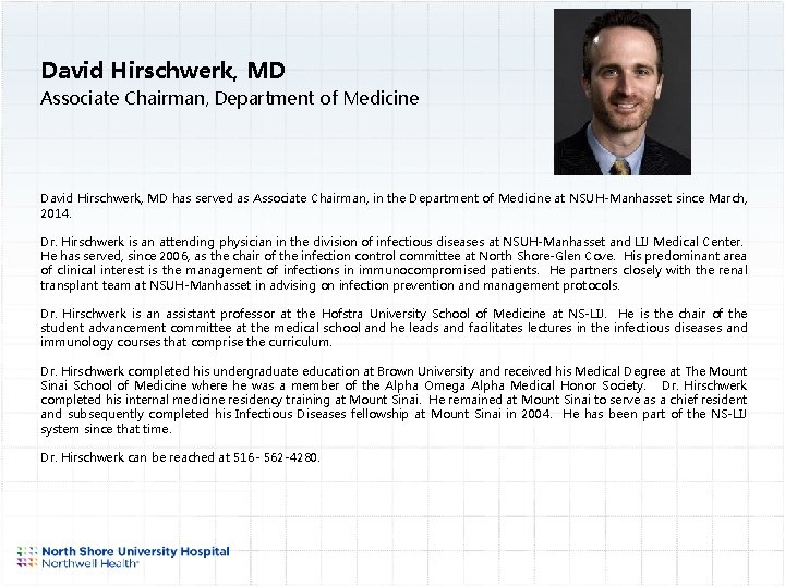 David Hirschwerk, MD Associate Chairman, Department of Medicine David Hirschwerk, MD has served as