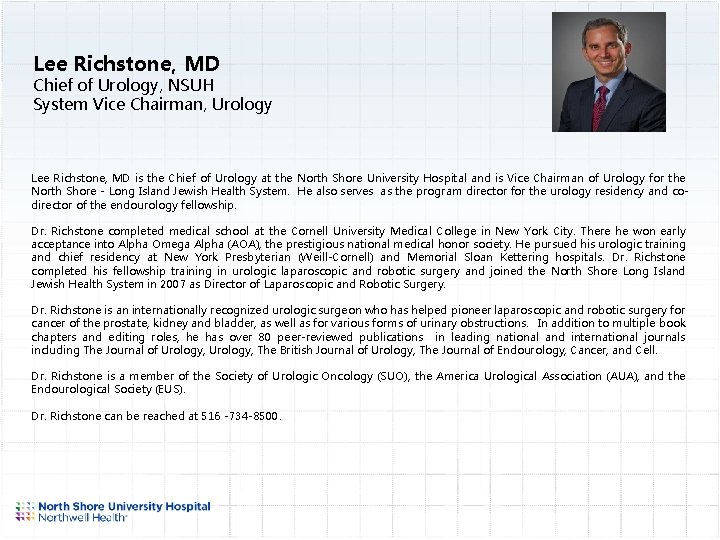 Lee Richstone, MD Chief of Urology, NSUH System Vice Chairman, Urology Lee Richstone, MD