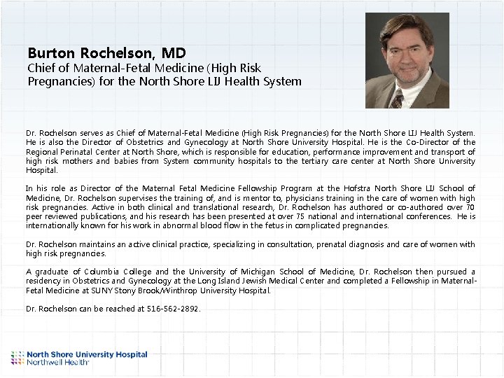 Burton Rochelson, MD Chief of Maternal-Fetal Medicine (High Risk Pregnancies) for the North Shore