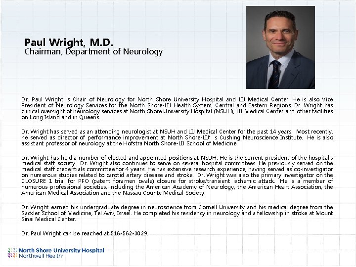 Paul Wright, M. D. Chairman, Department of Neurology Dr. Paul Wright is Chair of