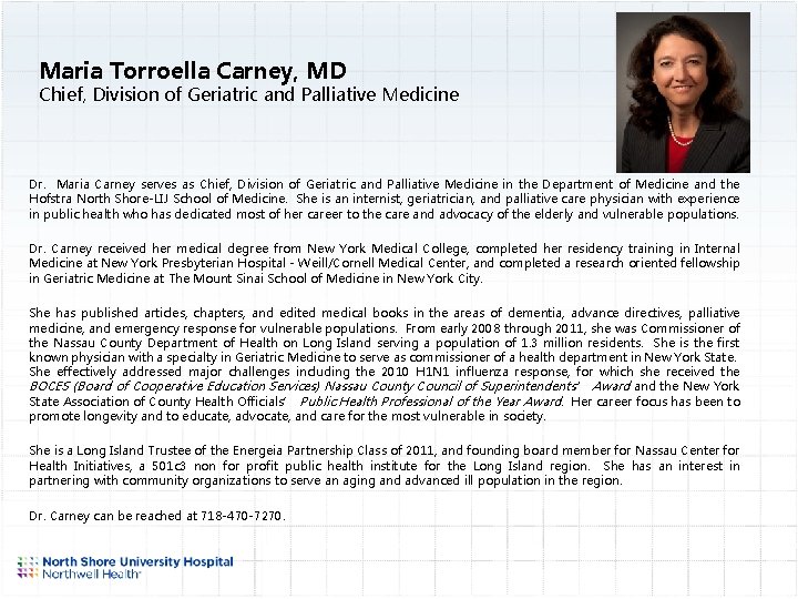 Maria Torroella Carney, MD Chief, Division of Geriatric and Palliative Medicine Dr. Maria Carney