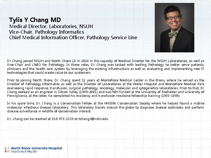 Tylis Y Chang MD Medical Director, Laboratories, NSUH Vice-Chair, Pathology Informatics Chief Medical Information